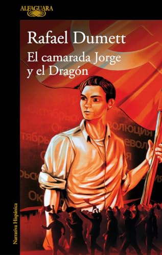 El camarada Jorge y el dragón (Hispánica) von ALFAGUARA