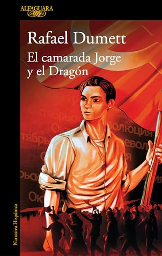 El camarada Jorge y el dragón (Hispánica) von ALFAGUARA