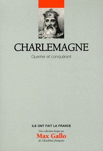 Charlemagne: Guerrier et conquérant von Le Figaro Editions
