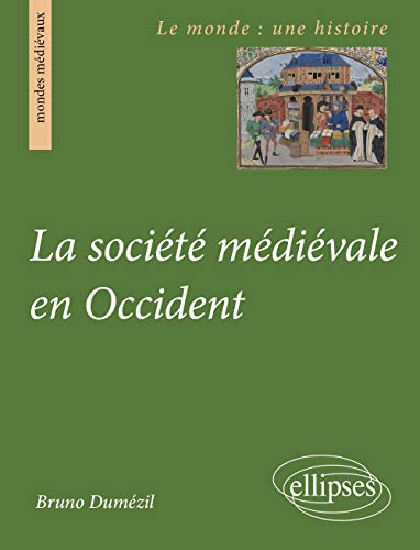 La société médiévale en Occident (Le monde : une histoire)
