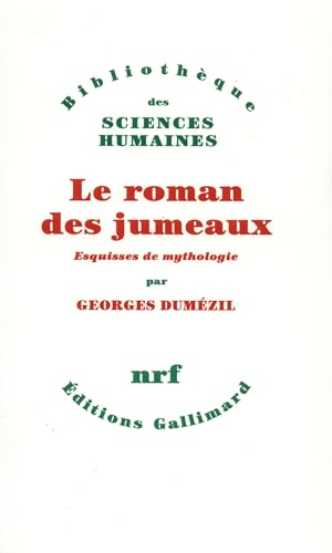 Le roman des jumeaux et autres essais: Vingt-cinq esquisses de mythologie (76-100)