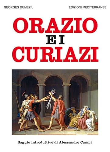 Orazio e i Curiazi (Orizzonti dello spirito) von Edizioni Mediterranee