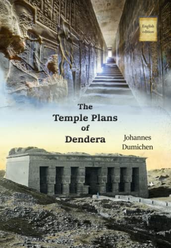 The Temple Plans of Dendera: An English Translation of Bauurkunde der Tempelangen von Dendera