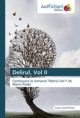 Delirul, Vol II: Continuare la romanul "Delirul Vol I" de Marin Preda