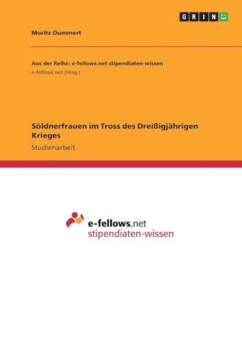 Söldnerfrauen im Tross des Dreißigjährigen Krieges von GRIN Verlag