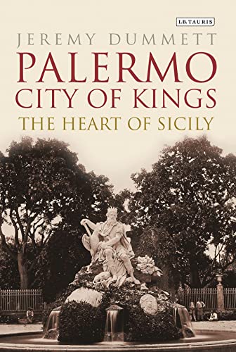 Palermo, City of Kings: The Heart of Sicily von Bloomsbury Academic