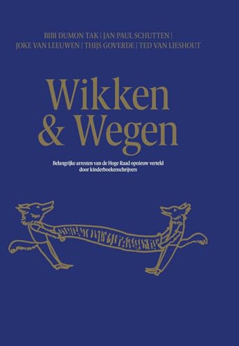 Wikken & wegen: belangrijke arresten van de Hoge Raad opnieuw verteld door kinderboekenschrijvers von Leonon Media
