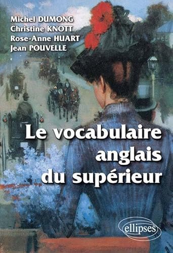 Le vocabulaire anglais du supérieur von ELLIPSES