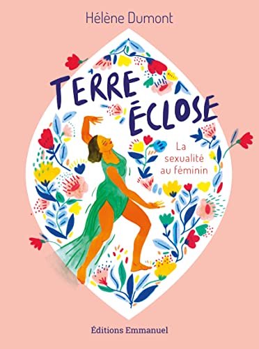 Terre éclose: La sexualité au féminin
