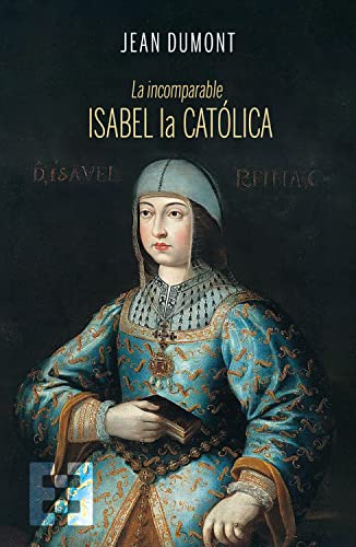 La incomparable Isabel la Católica (Nuevo Ensayo, Band 117)