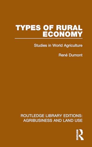 Types of Rural Economy: Studies in World Agriculture (Routledge Library Editions: Agribusiness and Land Use) von Routledge