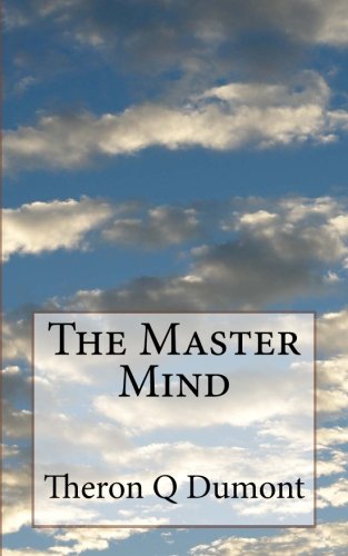 The Master Mind: Or The Key To Mental Power Development & Efficiency von CreateSpace Independent Publishing Platform