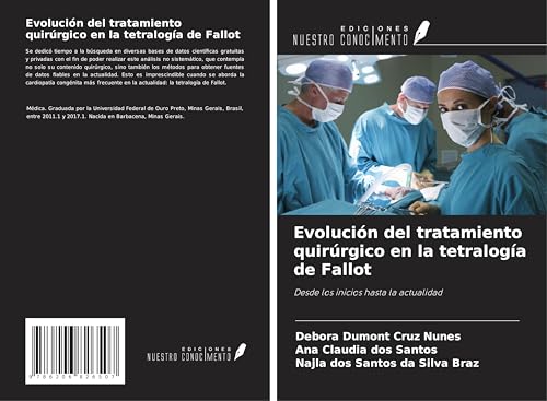 Evolución del tratamiento quirúrgico en la tetralogía de Fallot: Desde los inicios hasta la actualidad von Ediciones Nuestro Conocimiento