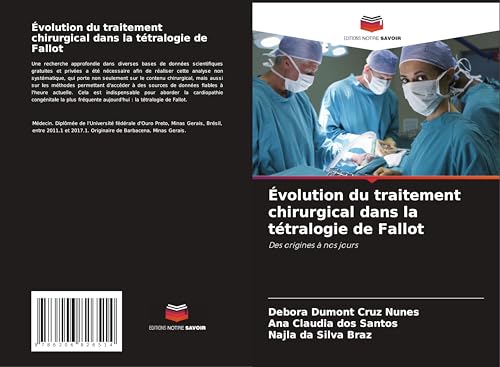 Évolution du traitement chirurgical dans la tétralogie de Fallot: Des origines à nos jours von Editions Notre Savoir