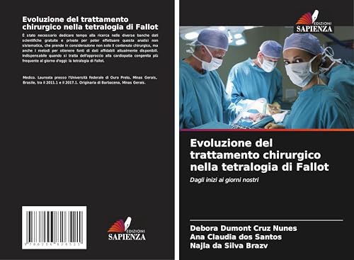Evoluzione del trattamento chirurgico nella tetralogia di Fallot: Dagli inizi ai giorni nostri von Edizioni Sapienza