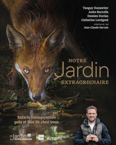 Notre jardin extraordinaire T02: Safaris insoupçonnés près et loin de chez vous von KENNES LES 3 AS
