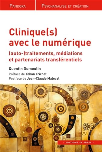 Clinique(s) avec le numérique: (auto)-traitements, médiations et partenariats transférentiels von IN PRESS