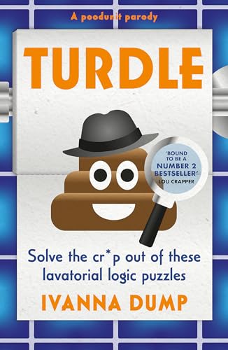 Turdle: 2024's hilarious MURDLE parody - solve these funny toilet humour-themed logic puzzles von White Ladder