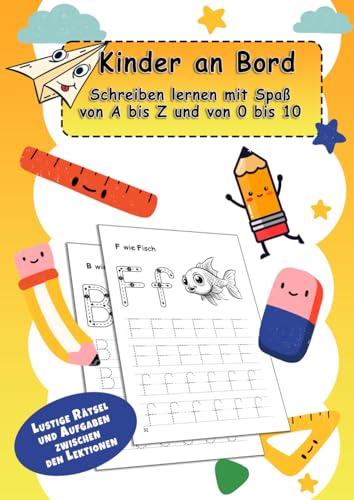 Kinder an Bord Schreiben lernen mit Spaß von A bis Z, von 0 bis 10: Vorschulbuch für kleine Genies, mit Buchstaben- und Zahlenrätsel auf ... Zahlen im A4 Format für Kinder ab 4 Jahren. Kinder an Bord Schreiben lernen mit Spaß von A bis Z, von 0 bis 10: Vorschulbuch für kleine Genies, mit Buchstaben- und Zahlenrätsel auf ... Zahlen im A4 Format für Kinder ab 4 Jahren.