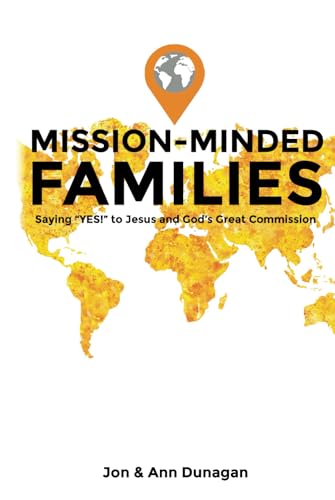 Mission-Minded Families: Saying "Yes!" to Jesus and God's Great Commission von Independently published