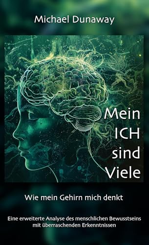 Mein ICH sind Viele: Wie mein Gehirn mich denkt von BoD – Books on Demand