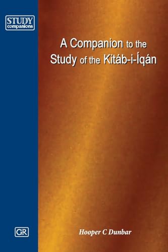 A Companion to the Study of the Kitáb-i-Íqán