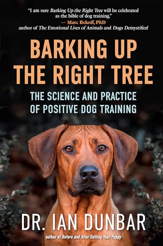 Barking Up the Right Tree: The Science and Practice of Positive Dog Training