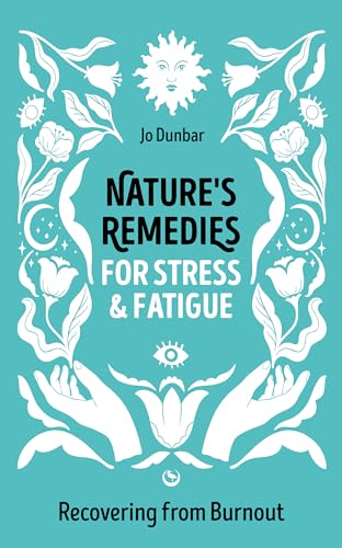 Nature's Remedies for Stress and Fatigue: Recovering from Burnout von Watkins Publishing