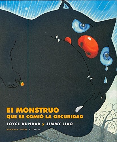 MONSTRUO QUE SE COMIO LA OSCURIDAD, EL von Barbara Fiore Editora