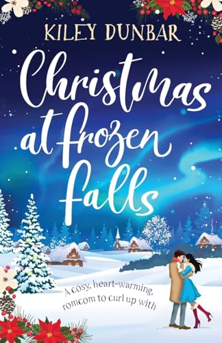 Christmas at Frozen Falls: An uplifting and gorgeously romantic read that will warm your heart