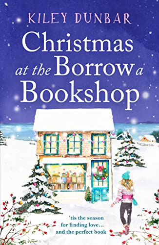 Christmas at the Borrow a Bookshop: A heartwarming, cosy, utterly uplifting romcom - the perfect read for booklovers! Christmas at the Borrow a Bookshop: A heartwarming, cosy, utterly uplifting romcom - the perfect read for booklovers!