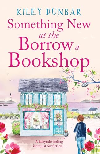 Something New at the Borrow a Bookshop: A warm-hearted, romantic and uplifting read
