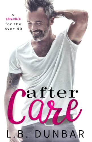 After Care: A romance for the over 40 (Sexy Silver Foxes)