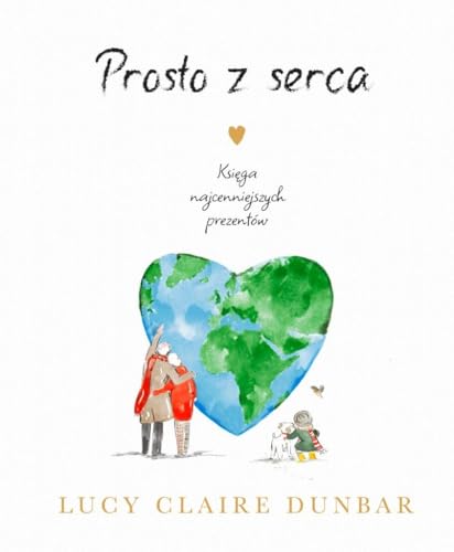 Prosto z serca Księga najcenniejszych prezentów von Kompania Mediowa