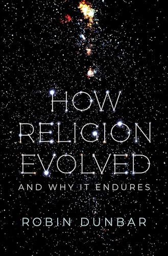 How Religion Evolved: And Why It Endures von Oxford University Press, USA