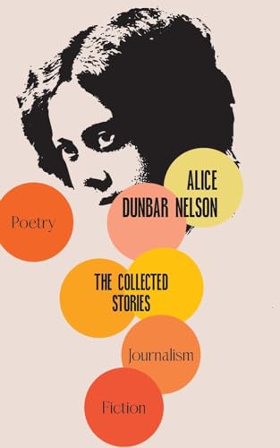 The Collected Stories of Alice Dunbar-Nelson von JollyJoy Books