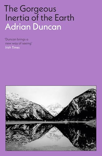 The Gorgeous Inertia of the Earth: Adrian Duncan von Tuskar Rock