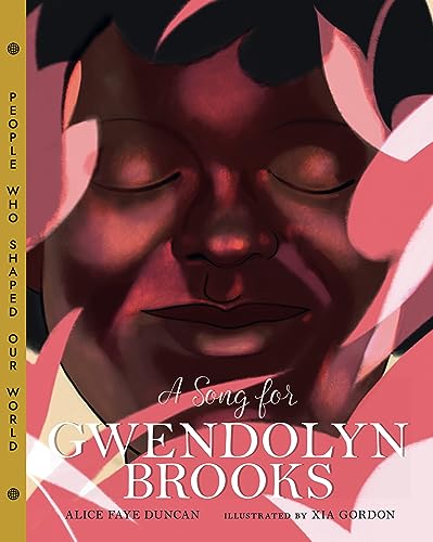 A Song for Gwendolyn Brooks: Volume 3 (People Who Shaped Our World, 3)