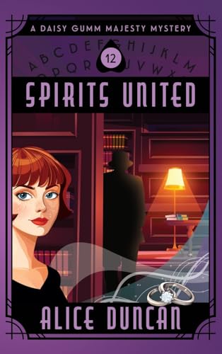 Spirits United: A Historical Cozy Mystery (Daisy Gumm Majesty Mystery, Band 12) von ePublishing Works!