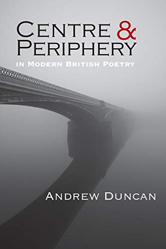 Centre and Periphery in Modern British Poetry von Shearsman Books