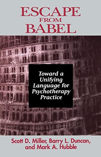 Escape from Babel: Toward a Unifying Language for Psychotherapy Practice (Norton Professional Books (Paperback))