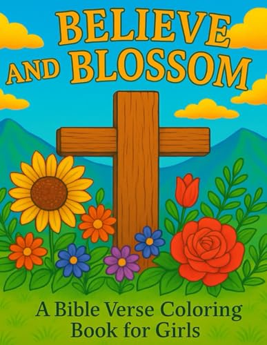 Bloom and Believe: A Bible Verse Coloring Book for Girls von Independently published