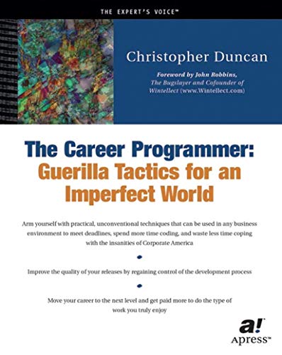 The Career Programmer: Guerilla Tactics for an Imperfect World