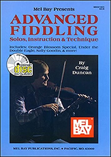 Advanced Fiddling: Solos Instruction and Technique Includes: Orange Blossom Special, Under the Double Eagle, Sally Goodin, & More!