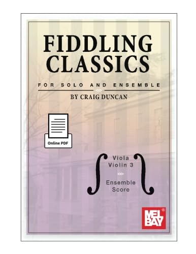 Fiddling Classics for Solo and Ensemble, Viola/Violin 3 and Ensemble Score: Piano Accompaniment Included von Mel Bay Publications, Inc.