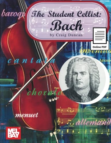 The Student Cellist: Bach von Mel Bay Publications, Inc.
