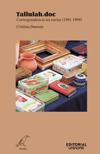 Tallulah.doc: Correspondencia sin enviar (1991-1999) von Universidad del Norte