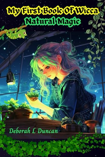 My First Book of Wicca: Natural Magic (My First Books Wiccan Festivals, Band 9)