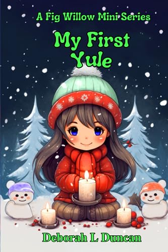 My First Yule: A Fig Willow Mini Series (My First Books Wiccan Festivals, Band 4)