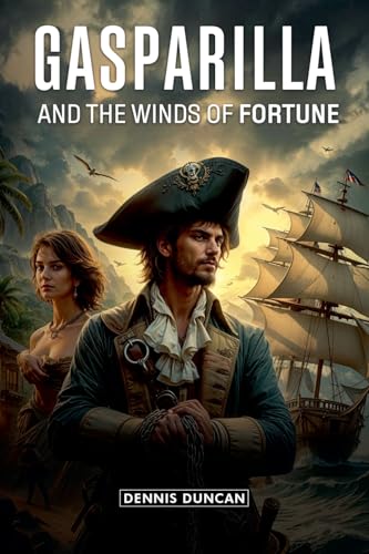 Gasparilla and The Winds of Fortune von Dennis Duncan